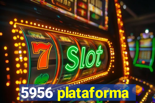 5956 plataforma